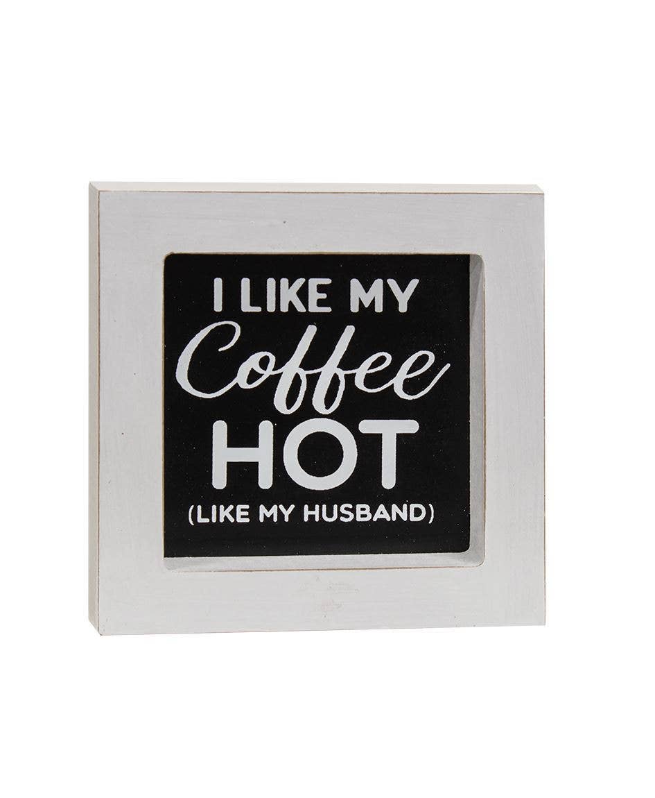 I Like My Coffee Hot (like my husband) Mini Framed Sign