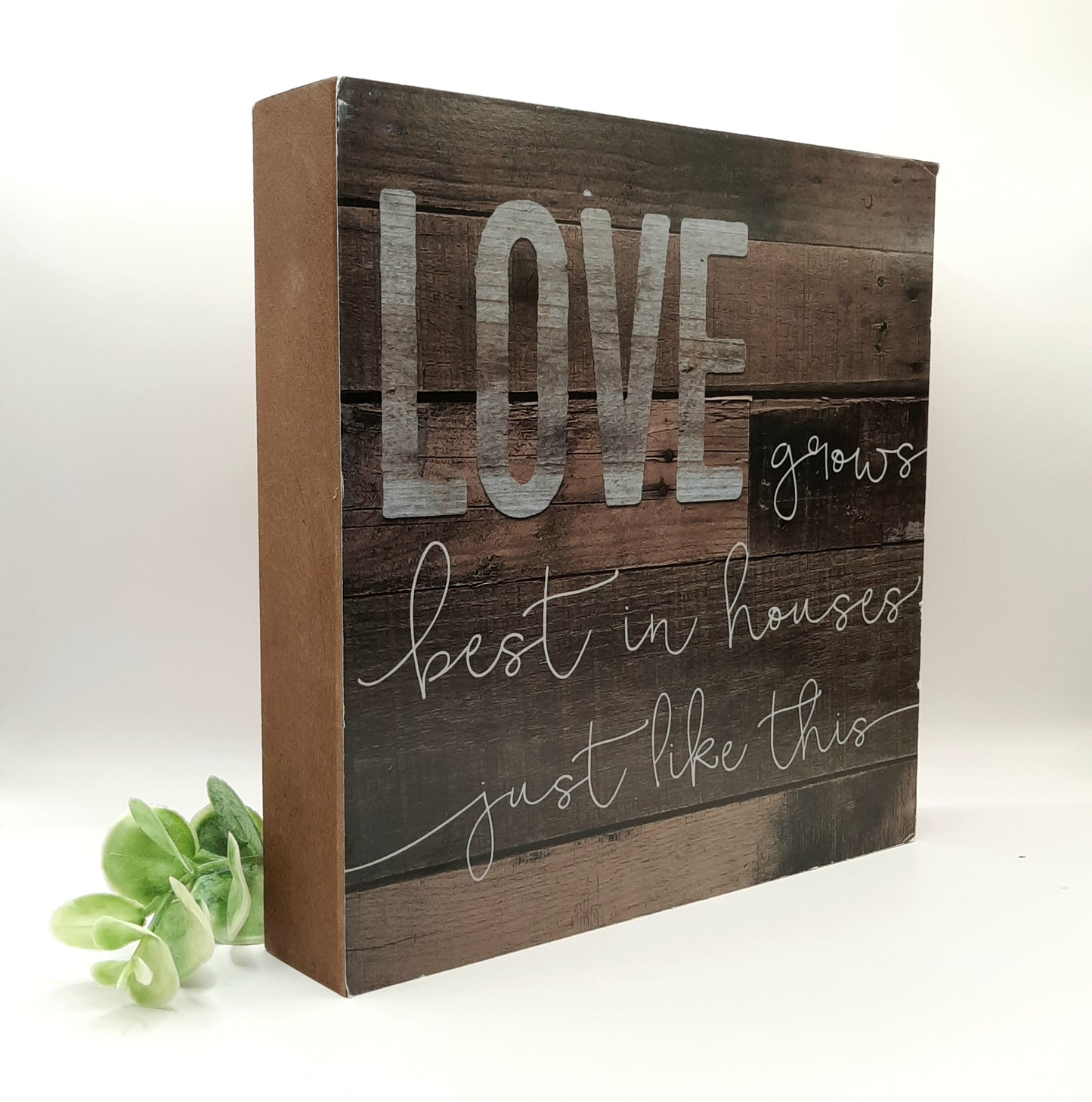 Love Grows Best in Houses Just Like This