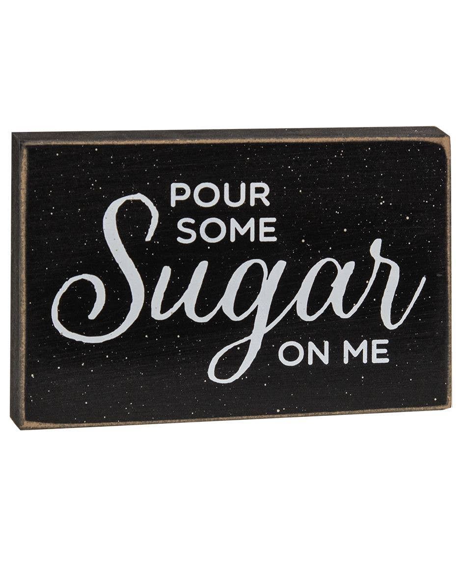 Pour Some Sugar on Me Block