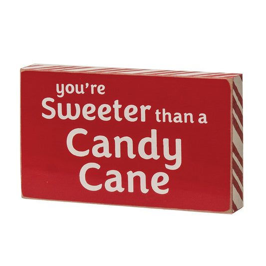 You're Sweeter Than a Candy Cane Block Sign