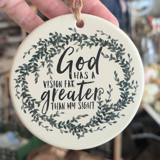 God Has A Vision Greater Than My Sight Ornament