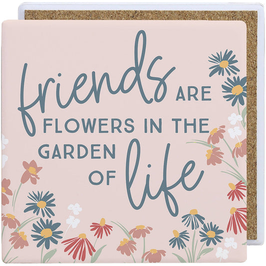 Friends Are Flowers In Life Ceramic Coaster