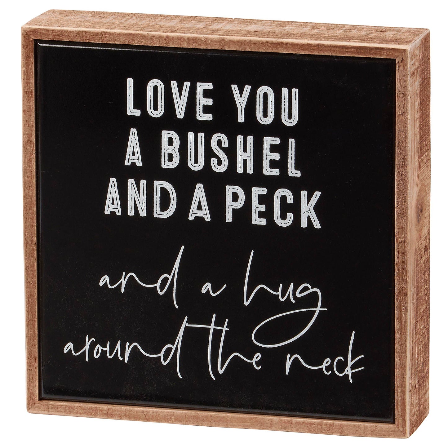 Love You A Bushel Box Sign