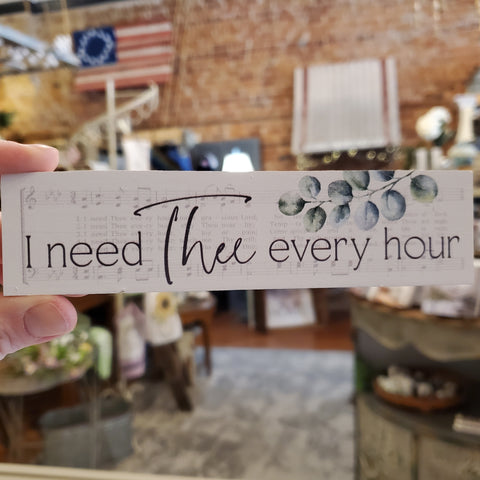 Tiny I Need Thee Every Hour Sign