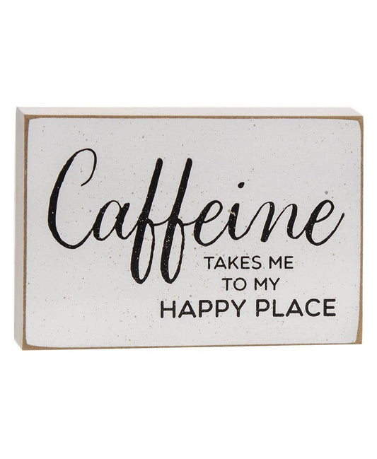 Caffeine Takes Me to My Happy Place Block