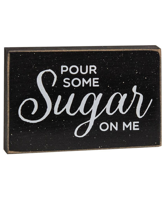 Pour Some Sugar on Me Block