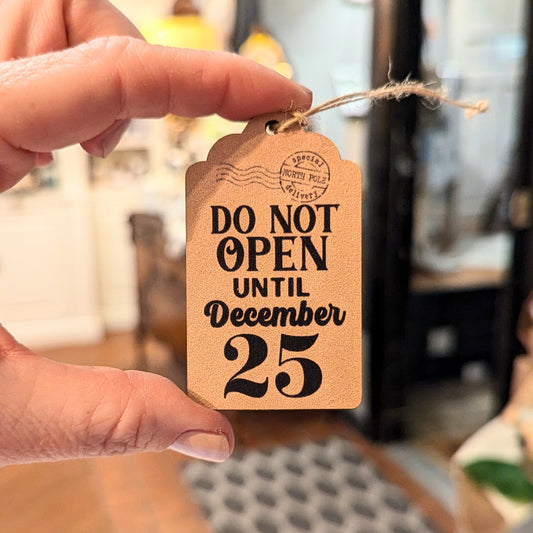 Do Not Open Until December 25 (Mini Ornament)