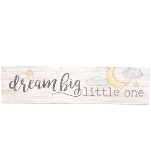 Tiny Dream Big Little One Sign