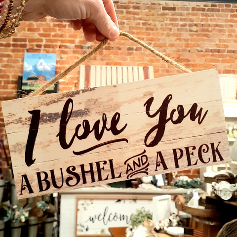 I Love You A Bushel...
