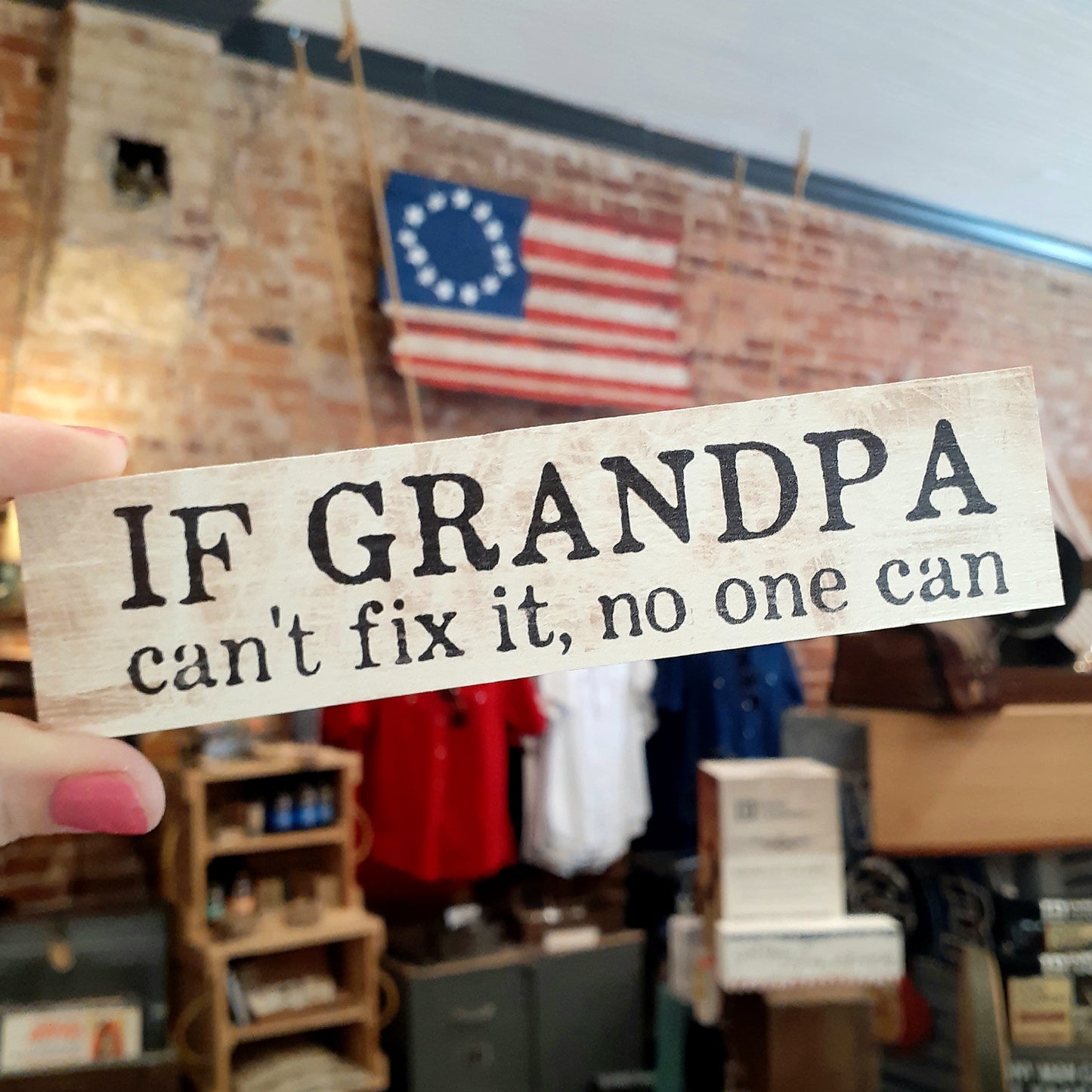 Tiny If Grandpa Can't Fix It Sign