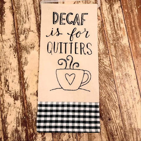 Towel - Decaf is for Quitters